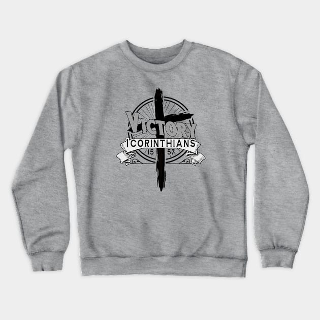 VICTORY 1 Corinthians 15:57 Crewneck Sweatshirt by SteveW50